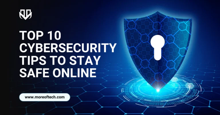 Top 10 Cybersecurity Tips to Stay Safe Online